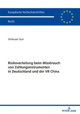 bokomslag Risikoverteilung beim Missbrauch von Zahlungsinstrumenten in Deutschland und der VR China