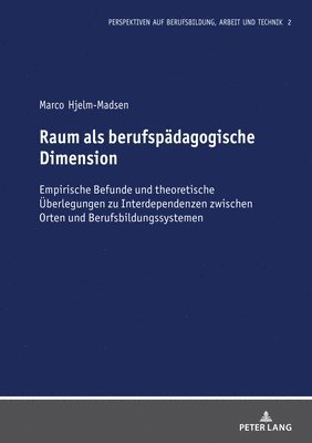 Marco Hjelm-Madsen, Volkmar Herkner - Raum als berufspaedagogische Dimension, Inbunden
