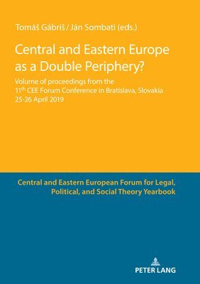Tomáš Gábriš, Ján Sombati, Tomas Gabris, Jan Sombati, Ján, Gábri, Tomá - Central and Eastern Europe as a Double Periphery?, Inbunden