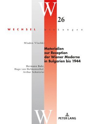 Materialien zur Rezeption der Wiener Moderne in Bulgarien bis 1944 1
