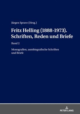Fritz Helling (1888-1973). Schriften, Reden und Briefe 1