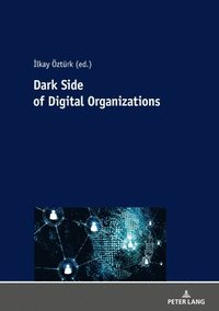 bokomslag Dark Side Of Digital Organization