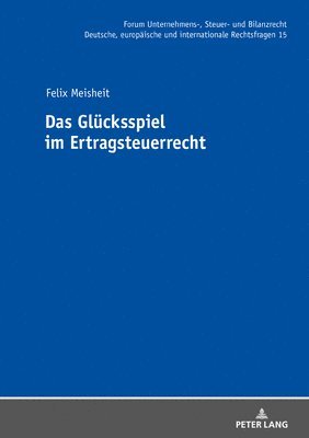 Felix Meisheit, Michael Stöber - Gluecksspiel im Ertragsteuerrecht, Inbunden