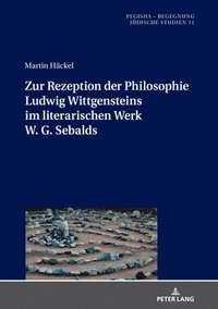 bokomslag Zur Rezeption der Philosophie Ludwig Wittgensteins im literarischen Werk W. G. Sebalds