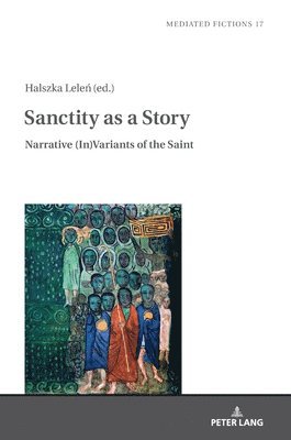 Halszka Leleń, Halszka Lelen, Ludmila Gruszewska-Blaim, Halszka Lele¿ - Sanctity as a Story, Inbunden