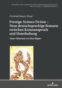 bokomslag Prestige-Science Fiction - Neue deutschsprachige Romane zwischen Kunstanspruch und Unterhaltung