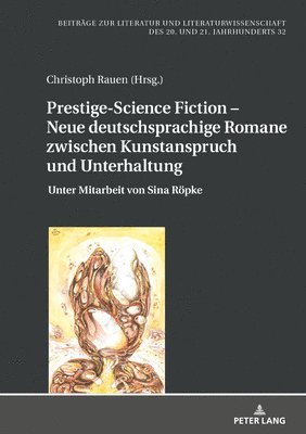 Hans-Edwin Friedrich, Christoph Rauen - Prestige-Science Fiction - Neue deutschsprachige Romane zwischen Kunstanspruch und Unterhaltung, Inbunden