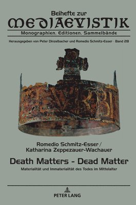 Romedio Schmitz-Esser, Katharina Zeppezauer-Wachauer - Death Matters - Dead Matter, Inbunden