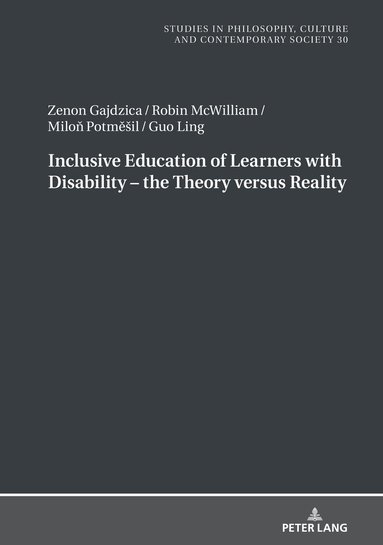 Zenon Gajdzica, Robin McWilliam, Miloň Potměšil, Guo Ling, Boguslaw Paź - Inclusive Education of Learners with Disability – The Theory versus Reality, Inbunden
