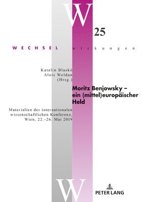 Stefan Simonek, Alois Woldan, Katalin Blaskó - Moritz Benjowsky - ein (mittel)europaeischer Held, Inbunden