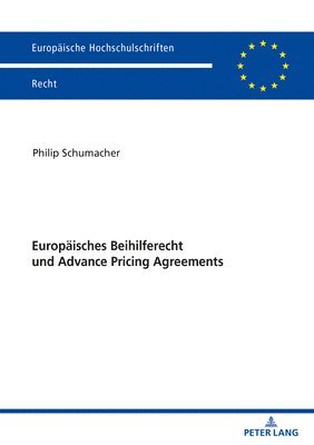 Europaeisches Beihilferecht und Advance Pricing Agreements 1