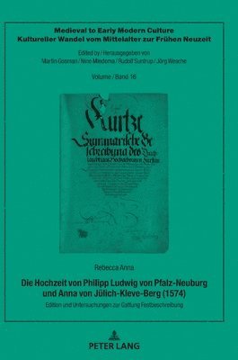 bokomslag Die Hochzeit Von Philipp Ludwig Von Pfalz-Neuburg Und Anna Von Juelich-Kleve-Berg (1574)
