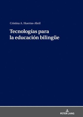 Cristina A Huertas Abril, Cristina A. Huertas Abril - Tecnologías para la educación bilinguee, Inbunden