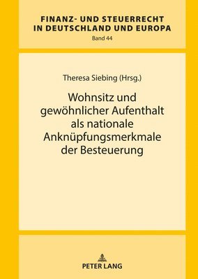 bokomslag Wohnsitz und gewoehnlicher Aufenthalt als nationale Anknuepfungsmerkmale der Besteuerung