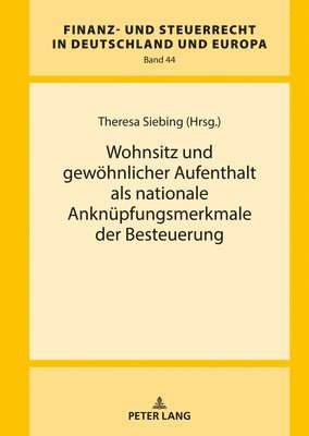 bokomslag Wohnsitz und gewoehnlicher Aufenthalt als nationale Anknuepfungsmerkmale der Besteuerung