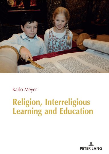 Karlo Meyer - Religion, Interreligious Learning and Education, Inbunden