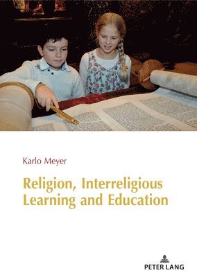 Karlo Meyer - Religion, Interreligious Learning and Education, Inbunden