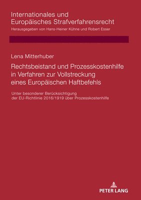 bokomslag Rechtsbeistand Und Prozesskostenhilfe in Verfahren Zur Vollstreckung Eines Europaeischen Haftbefehls