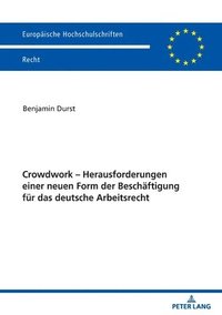 bokomslag Crowdwork - Herausforderungen einer neuen Form der Beschaeftigung fuer das deutsche Arbeitsrecht