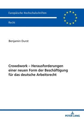bokomslag Crowdwork - Herausforderungen einer neuen Form der Beschaeftigung fuer das deutsche Arbeitsrecht