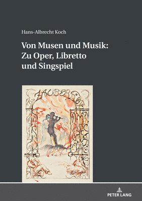 Hans-Albrecht Koch - Von Musen Und Musik: Zu Oper, Libretto Und Singspiel, Inbunden