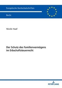 bokomslag Der Schutz des Familienvermoegens im Erbschaftsteuerrecht