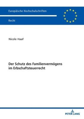 Der Schutz des Familienvermoegens im Erbschaftsteuerrecht 1