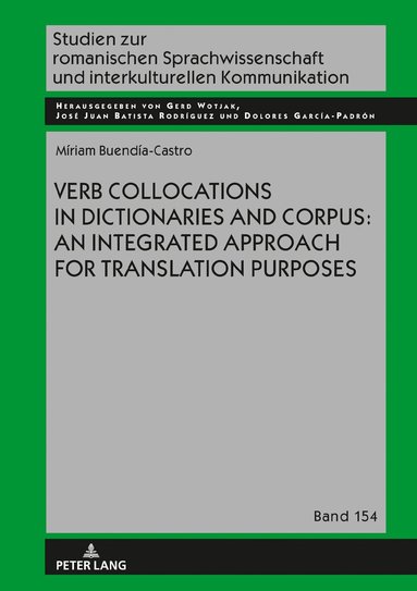 Míriam Buendía-Castro, Gerd Wotjak - Verb Collocations in Dictionaries and Corpus: an Integrated Approach for Translation Purposes, Inbunden