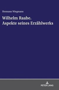 bokomslag Wilhelm Raabe. Aspekte seines Erzaehlwerks
