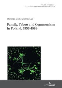 bokomslag Family, Taboo and Communism in Poland, 1956-1989