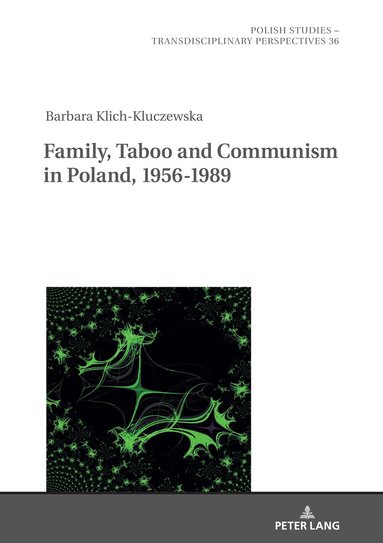 Barbara Klich-Kluczewska, Jaroslaw Fazan, Jan Burzy¿ski - Family, Taboo and Communism in Poland, 1956-1989, Inbunden