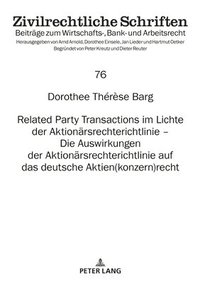 bokomslag Related Party Transactions im Lichte der Aktionaersrechterichtlinie - Die Auswirkungen der Aktionaersrechterichtlinie auf das deutsche Aktien(konzern)recht