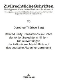 bokomslag Related Party Transactions im Lichte der Aktionaersrechterichtlinie - Die Auswirkungen der Aktionaersrechterichtlinie auf das deutsche Aktien(konzern)recht