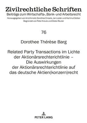 Related Party Transactions im Lichte der Aktionaersrechterichtlinie - Die Auswirkungen der Aktionaersrechterichtlinie auf das deutsche Aktien(konzern)recht 1