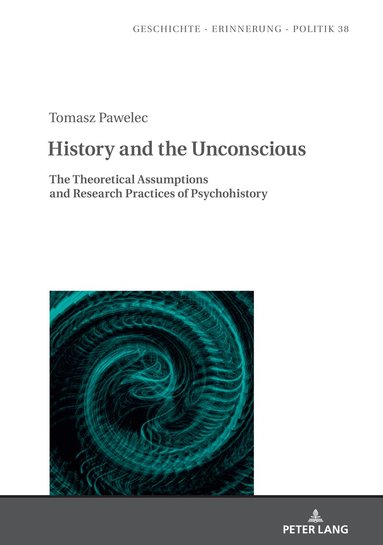 Tomasz Pawelec, Anna Wolff-Powęska - History and the Unconscious, Inbunden