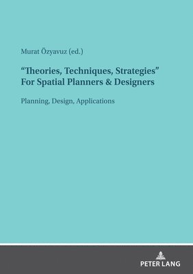 bokomslag "Theories, Techniques, Strategies" For Spatial Planners & Designers