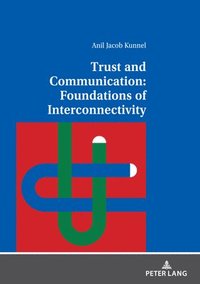 bokomslag Trust and Communication: Foundations of Interconnectivity
