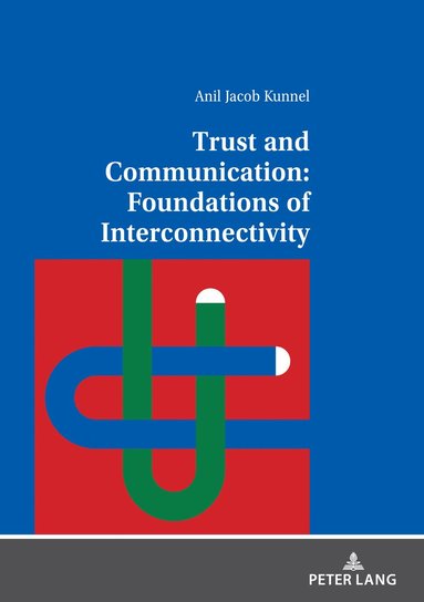 bokomslag Trust and Communication: Foundations of Interconnectivity