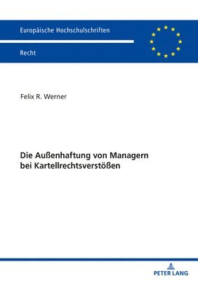 Die Auenhaftung von Managern bei Kartellrechtsverstoeen 1