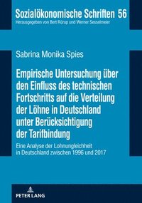 bokomslag Empirische Untersuchung ueber den Einfluss des technischen Fortschritts auf die Verteilung der Loehne in Deutschland unter Beruecksichtigung der Tarifbindung