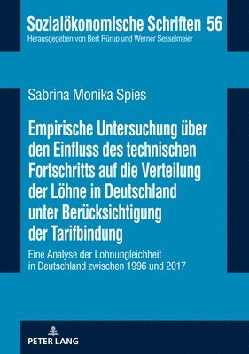 bokomslag Empirische Untersuchung Ueber Den Einfluss Des Technischen Fortschritts Auf Die Verteilung Der Loehne in Deutschland Unter Beruecksichtigung Der Tarifbindung