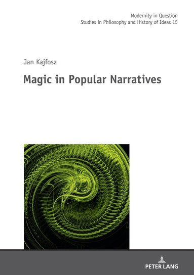 Jan Kajfosz - Magic in Popular Narratives, Inbunden