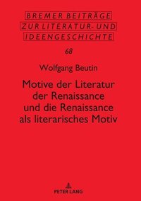 bokomslag Motive der Literatur der Renaissance und die Renaissance als literarisches Motiv