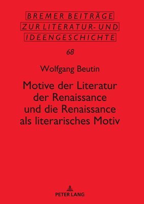bokomslag Motive der Literatur der Renaissance und die Renaissance als literarisches Motiv