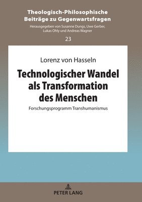 Lorenz Von Hasseln, Lukas Ohly - Technologischer Wandel als Transformation des Menschen, Inbunden