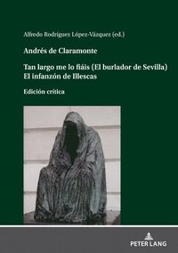 bokomslag Andrs de Claramonte Tan Largo Me Lo Fiis (El Burlador de Sevilla) El Infanzn de Illescas