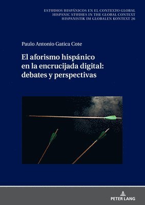 bokomslag El Aforismo Hispanico En La Encrucijada Digital: Debates Y Perspectivas