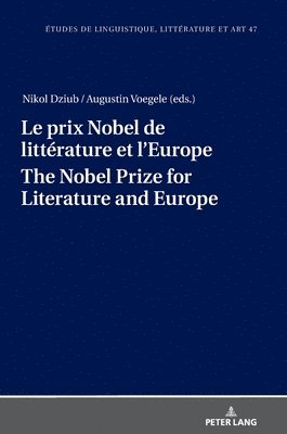 Nikol Dziub, Augustin Voegele, Katarzyna Wolowska - Le prix Nobel de littérature et l’Europe The Nobel Prize for Literature and Europe, Inbunden