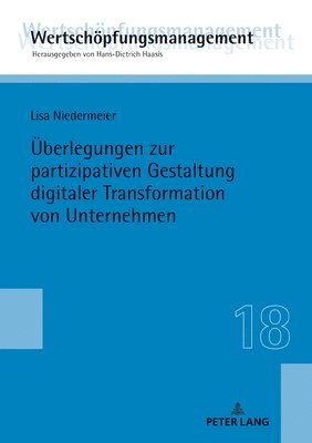 Lisa Niedermeier, Hans-Dietrich Haasis - Ueberlegungen Zur Partizipativen Gestaltung Digitaler Transformation Von Unternehmen, Inbunden