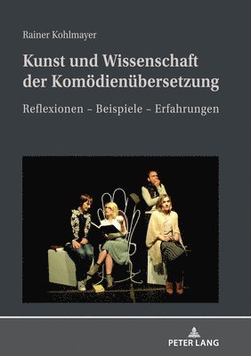 Rainer Kohlmayer - Kunst und Wissenschaft der Komoedienuebersetzung, Inbunden